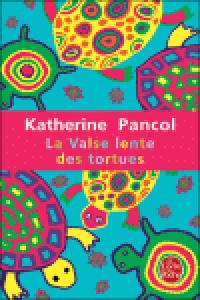 La valse lente des tortues, de PANCOL KATHERIN | portada del libro