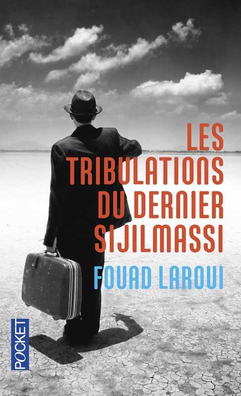 LES TRIBULATIONS DU DERNIER SIJILMASSI, de LAROUI FOUAD | portada del libro