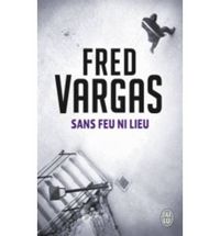 SANS FEU NI LIEU, de Fred Vargas | portada del libro