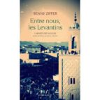ENTRE NOUS LES LEVANTINS, de BENNY ZIFFER | portada del libro