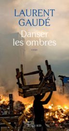 DANSER LES OMBRES, de Laurent Gaude | portada del libro