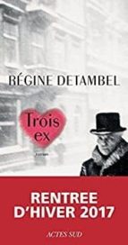 TROIS EX, de Régine Detambel | portada del libro