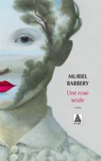 UNE ROSE SEULE, de Muriel Barbery | portada del libro