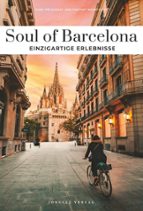 SOUL OF BARCELONA (2025)-EINZIGARTIGE ERLEBNISSE, de Vincent Moustache | portada del libro