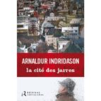 LA CITE DES JARRES, de AMALDUR INDRIDASON | portada del libro