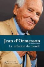 LA CREATION DU MONDE, de JEAN D ORMESSON | portada del libro