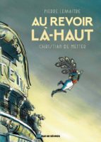 U REVOIR LA-HAUT, de Pierre Lemaitre | portada del libro