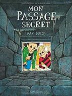 MON PASSAGE SECRET, de Max Ducos | portada del libro