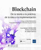 BLOCKCHAIN DE TEORIA A PRACTICA DE LA IDEA A LA IMPLEMENTAC, de YVES MICHEL LEPORCHER | portada del libro