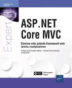 ASP.NET CORE MVC - DOMINE ESTE POTENTE FRAMEWORK WEB ABIERTO Y MULTIPLATAFORMA, de CHRISTOPHE GIGAX | portada del libro