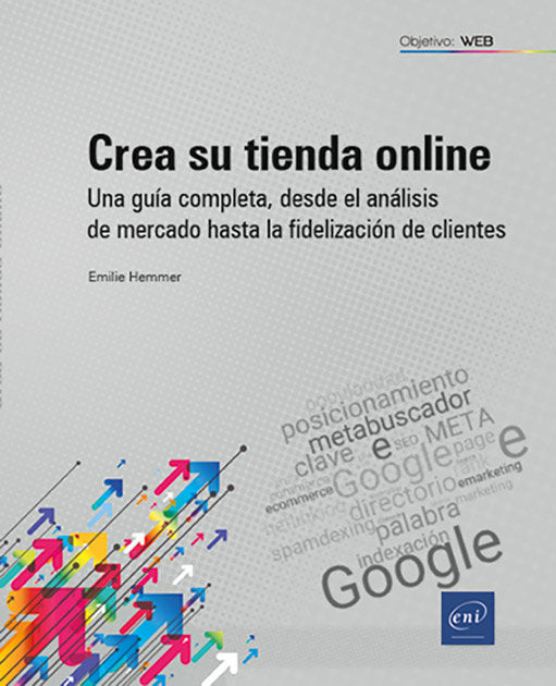 UNA GUIA COMPLETA, DESDE EL ANALISIS DE MERCADO HASTA LA FIDELIZACION DE CLIENTE, de HEMMER, EMILIE | portada del libro