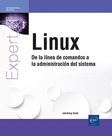 LINUX - DE LA LINEA DE COMANDOS A LA ADMINISTRACION DEL SISTEMA, de GAK, JEREMY | portada del libro