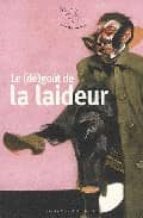 LE DEGOUT DE LA LAIDEUR, de Varios autores | portada del libro