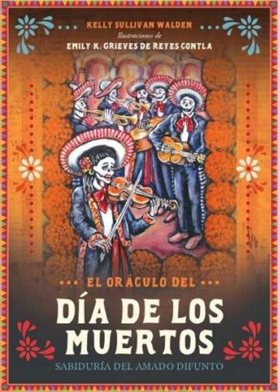 EL ORACULO DEL DIA DE LOS MUERTOS, de KELLY SULLIVAN WALDEN | portada del libro