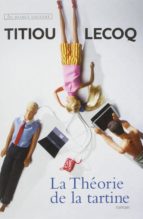LA THEORIE DE LA TARTINE, de TITIOU LECOQ | portada del libro