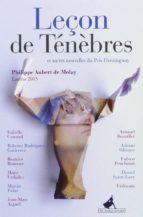 LECON DE TENEBRES ET AUTRES NOUVELLES DU PRIXHEMINGWAY 2015, de PHILIPPE AUBERT DE MOLAY | portada del libro
