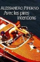 AVEC LES PIRES INTENTIONS, de Alessandro Piperno | portada del libro