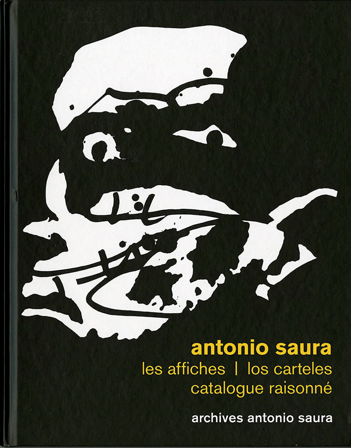 ANTONIO SAURA. LES AFFICHES I LOS CARTELES, de SAURA, ANTONIO | portada del libro