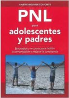PNL PARA ADOLESCENTES Y PADRES, de VALERIE MOUNIER COLLONGE | portada del libro