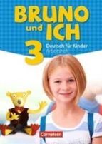 BRUNO UND ICH 3 ARBEITSHEFT+CD, de Varios autores | portada del libro