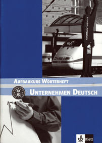 UNTERNEHMEN DEUTSCH AUFBAUKURS WORTERHEFT | portada del libro