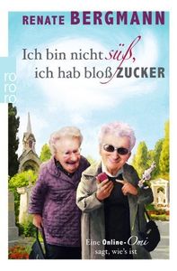 BIN NICHT SUESS ICH HAB BLOSS ZUCKER, de RENATE BERGMANN | portada del libro