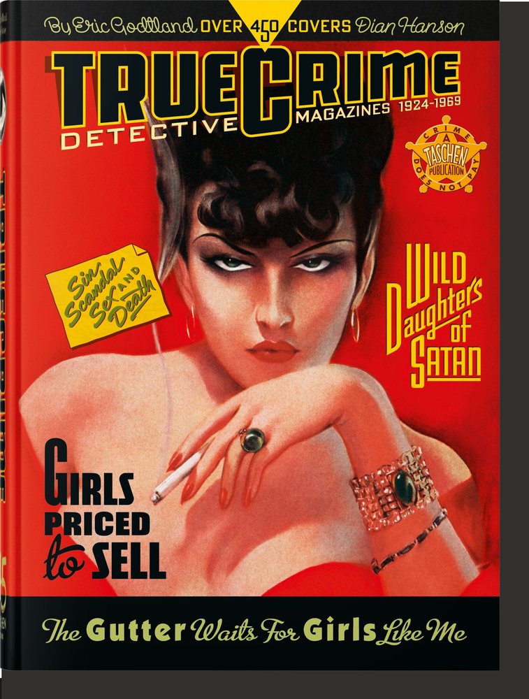 TRUE CRIME DETECTIVE MAGAZINES. 1924?1959. 45TH ED., de GODTLAND, ERIC | portada del libro