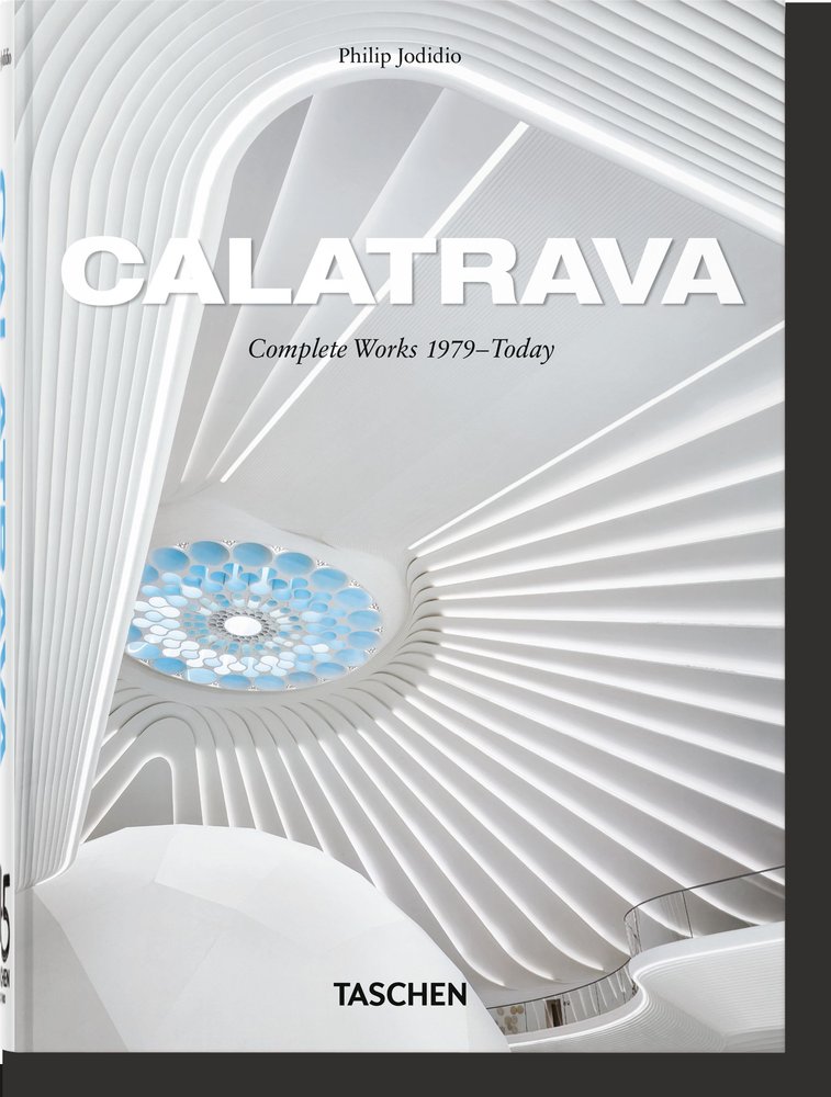CALATRAVA. COMPLETE WORKS 1979?TODAY. 45TH ED., de JODIDIO, PHILIP | portada del libro