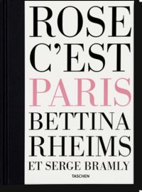 Bettina Rheims/Serge Bramly. Rose - c'est Paris, de RHEIMS,BETTINA | portada del libro