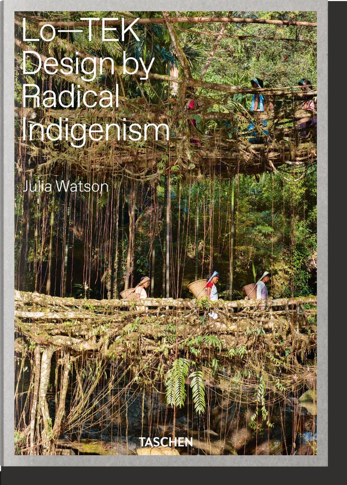 Julia Watson. Lo?TEK. Design by Radical Indigenism, de Watson, Julia | portada del libro