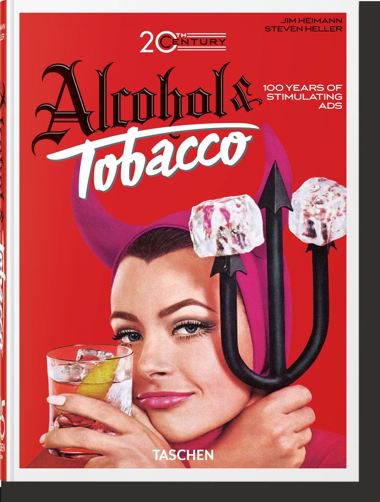 20th Century Alcohol / Tobacco Ads. 40th Ed., de , Heller, Steven | portada del libro