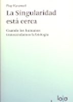 SINGULARIDAD ESTA CERCA,LA, de Ray Kurzweil | portada del libro