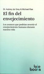 El fin del envejecimiento, de AUBREY DE GREY | portada del libro