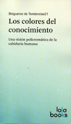 COLORES DEL CONOCIMIENTO,LOS, de Varios autores | portada del libro