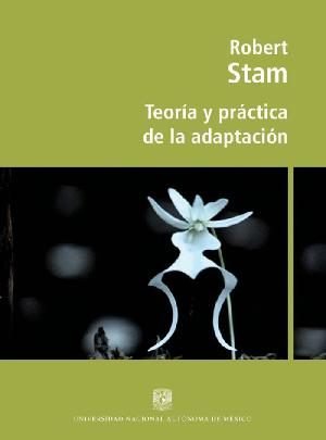 TEORIA Y PRACTICA DE LA ADAPTACION, de ROBERT STAM | portada del libro