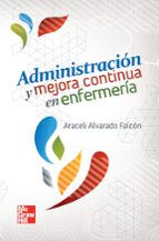 ADMINISTRACION Y MEJORA CONTINUA EN ENFERMERIA, de ARACELI ALVARADO | portada del libro