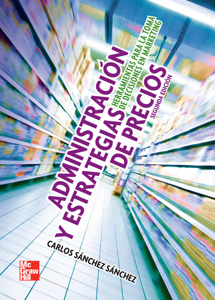 ADMINISTRACION Y ESTRATEGIAS DE PRECIOS. HERRAMIENTAS PARA, de Sánchez Sánchez,Carlos | portada del libro