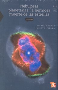 NEBULOSAS PLANETARIAS LA HERMOSA MUERTE DE LAS ESTRELLAS, de TORRES | portada del libro