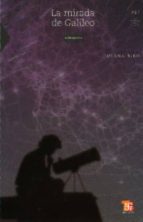 MIRADA DE GALILEO,LA, de SUSANA BIRO | portada del libro