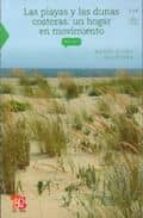 PLAYAS Y LAS DUNAS COSTERAS UN HOGAR EN MOVIMIENTO,LAS, de MARIA LUISA MARTINEZ | portada del libro