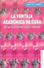 VENTAJA ACADEMICA DE CUBA,LA, de Martin Carnoy | portada del libro