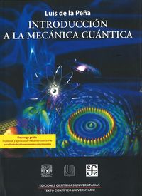 Introducción a la mecánica cuántica, de DE LA PEÑA, LUIS | portada del libro