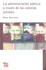 ADMINISTRACION PUBLICA A TRAVES DE LAS CIENCIAS SOCIALES,LA, de GUERRERO,OMAR | portada del libro