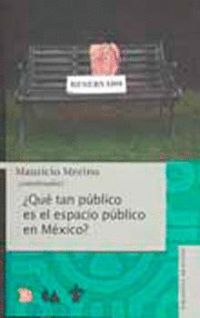 ¿Qué tan público es el espacio público en México?, de MERINO HUERTA, MAURICIO | portada del libro
