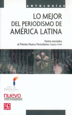 Lo mejor del periodismo de América Latina II. Textos enviados al Premio Nuevo Periodismo CEMEX/FNPI | portada del libro