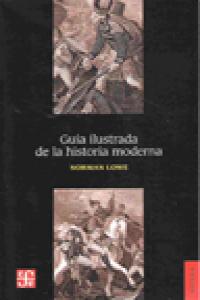 Gu¡a ilustrada de la historia moderna, de LOWE, NORMAN | portada del libro