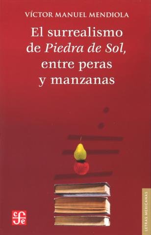 SURREALISMO DE PIEDRA DE SOL, ENTRE PERAS Y MANZANAS, EL, de MENDIOLA, VICTOR MANUEL | portada del libro