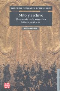 MITO Y ARCHIVO, de GONZALEZ ECHEVARRIA, ROBERTO | portada del libro