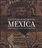 ESCULTURA MONUMENTAL MEXICA, de EDUARDO MATOS MOCTEZUMA | portada del libro