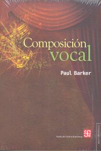Composición vocal. Una gu¡a para compositores, cantantes y maestros, de BARKER | portada del libro